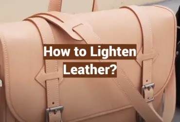 How to Lighten Leather?