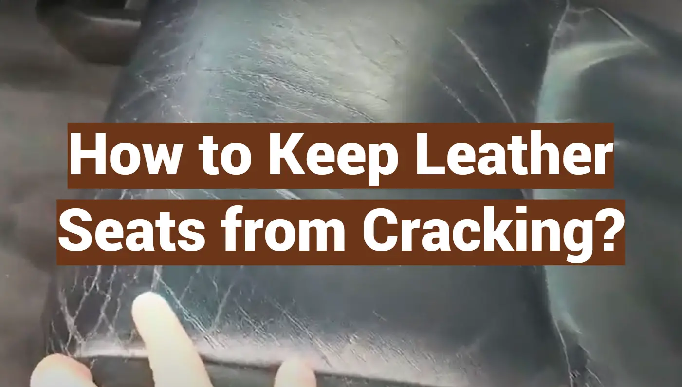 How to Keep Leather Seats from Cracking?