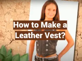 How to Make a Leather Vest?