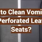 How to Clean Vomit Out Of Perforated Leather Seats?