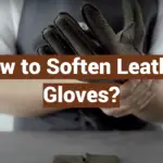 How to Soften Leather Gloves?