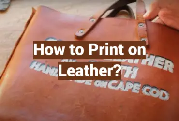 How to Print on Leather?