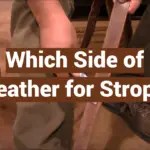 Which Side of Leather for Strop?