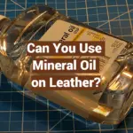 Can You Use Mineral Oil on Leather?