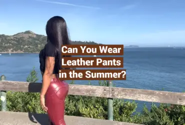 Can You Wear Leather Pants in the Summer?