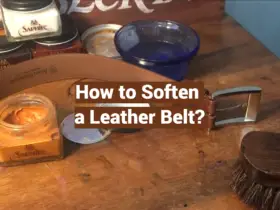 How to Soften a Leather Belt?
