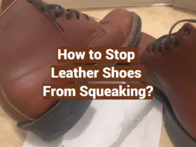 How to Stop Leather Shoes From Squeaking?