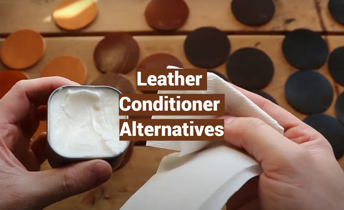 Leather Conditioner Alternatives