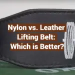 Nylon vs. Leather Lifting Belt: Which is Better?