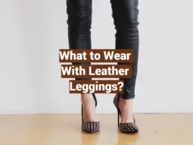 What to Wear With Leather Leggings?
