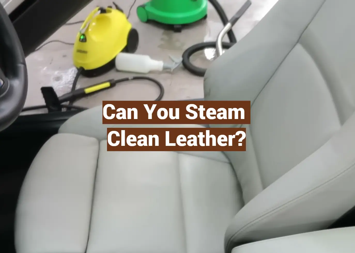 Can You Steam Clean Leather?