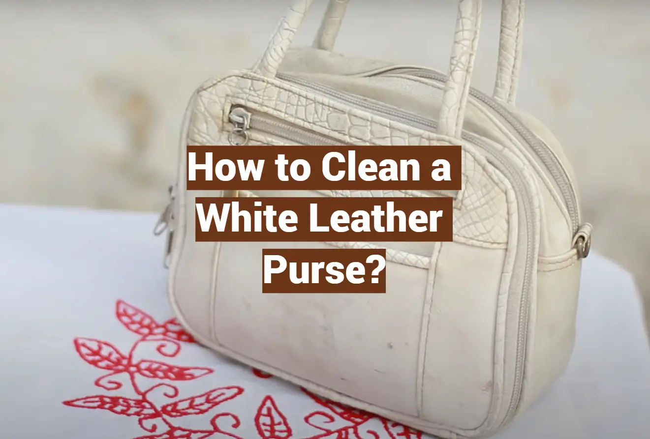 How To Clean A White Purse How to Clean a White Leather Purse? - LeatherProfy