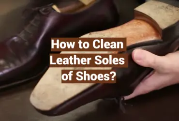 How to Clean Leather Soles of Shoes?
