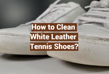 How to Clean White Leather Tennis Shoes?