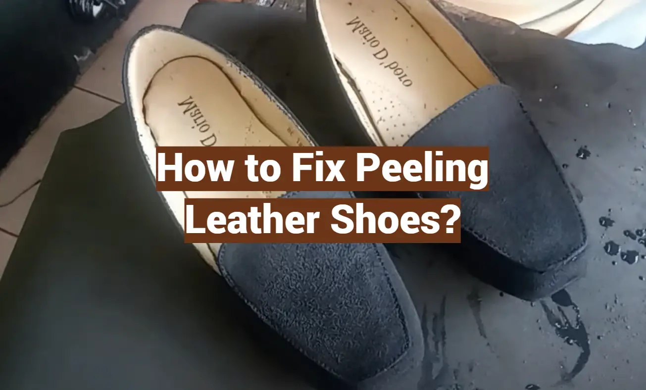 How to Fix Peeling Leather Shoes?