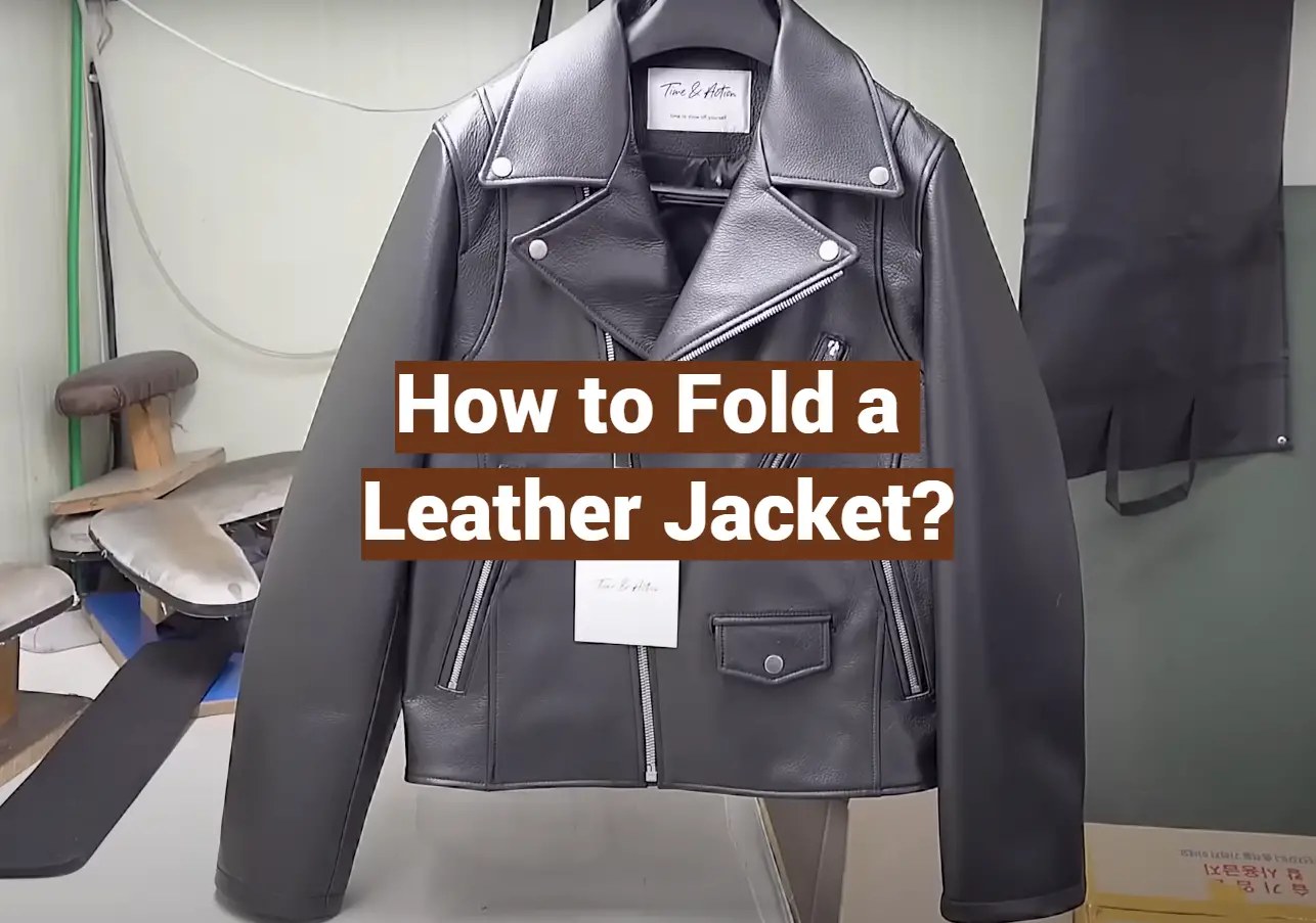 How to Fold a Leather Jacket?