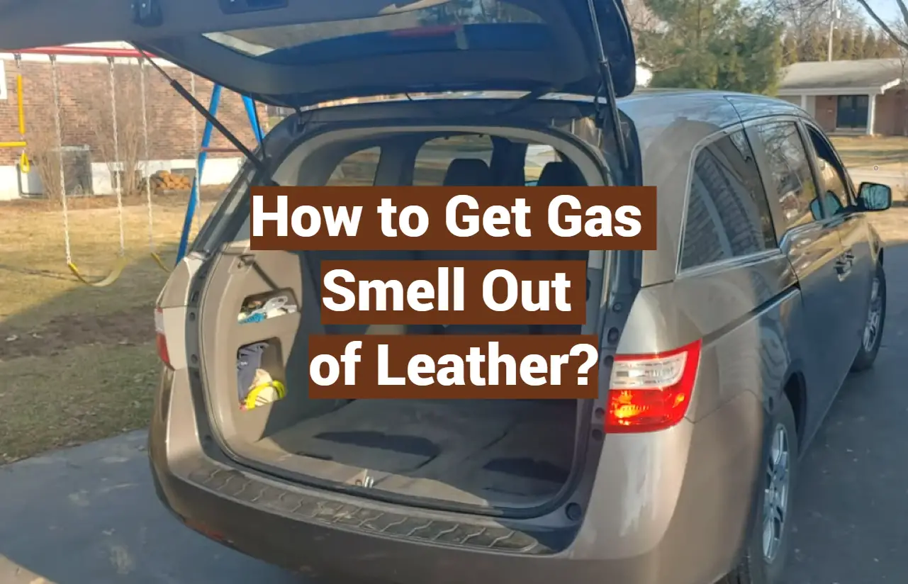 How to Get Gas Smell Out of Leather?