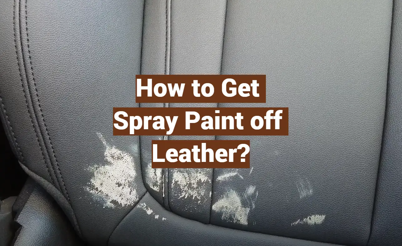 How to Get Spray Paint off Leather?