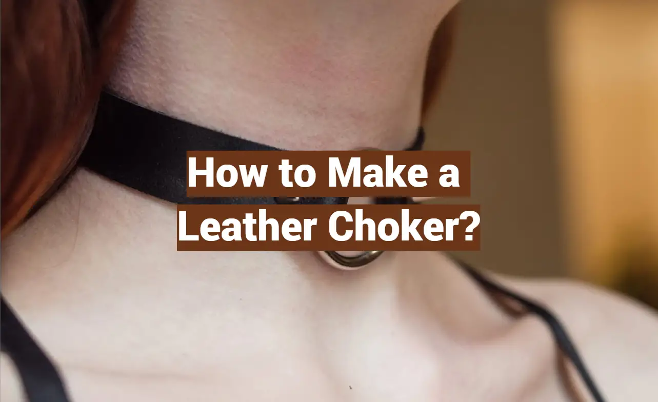 How to Make a Leather Choker?