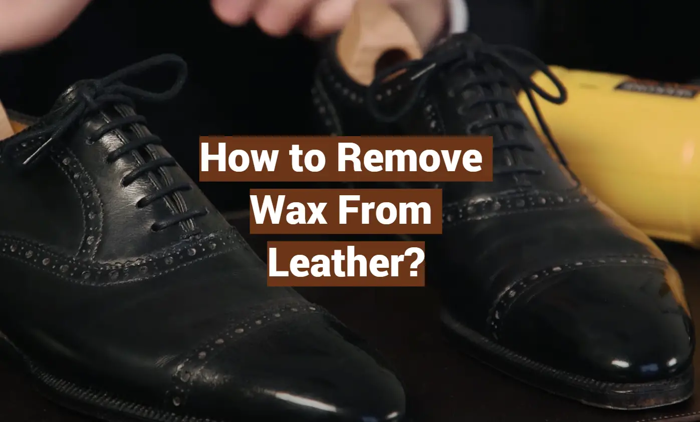 How to Remove Wax From Leather?