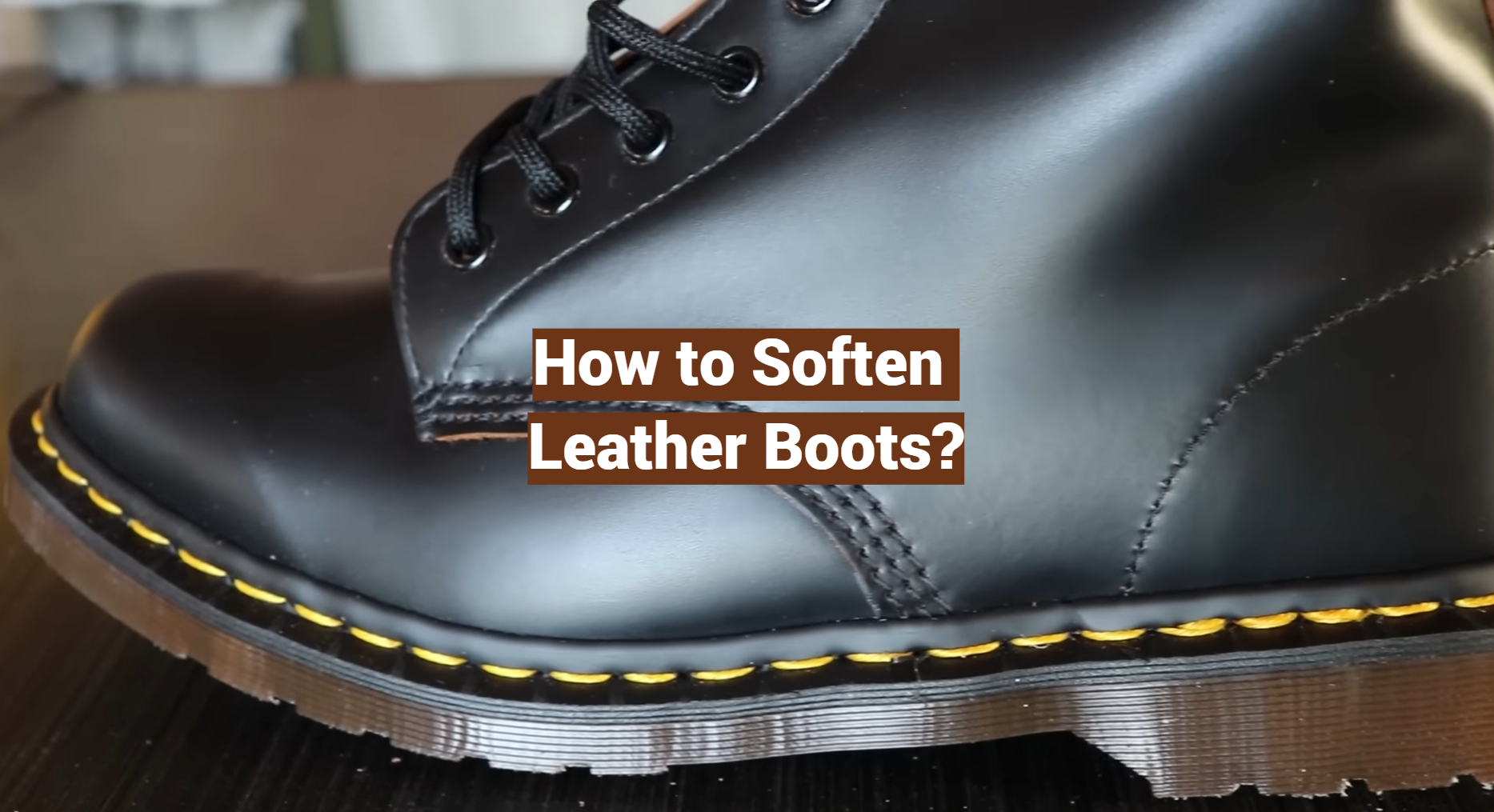 How To Soften Leather Boots LeatherProfy