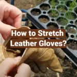 How to Stretch Leather Gloves?