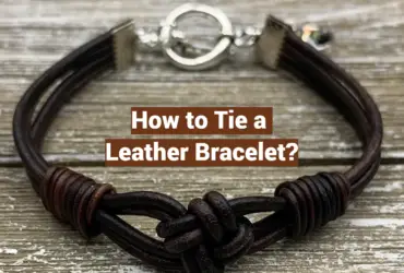 How to Tie a Leather Bracelet?