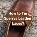 How to Tie Sperrys Leather Laces?