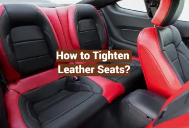 How to Tighten Leather Seats?