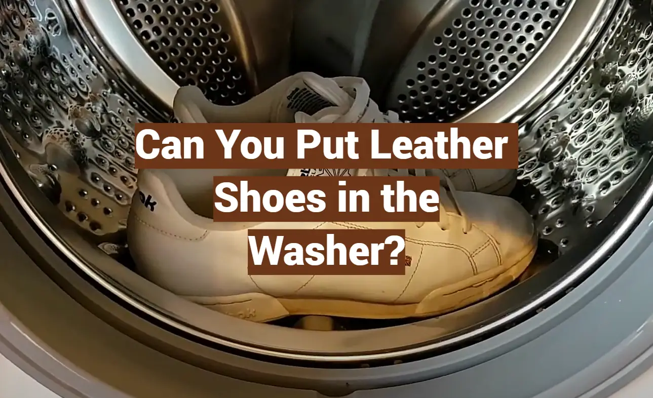 Can You Put Leather Shoes in the Washer?