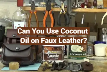 Can You Use Coconut Oil on Faux Leather?