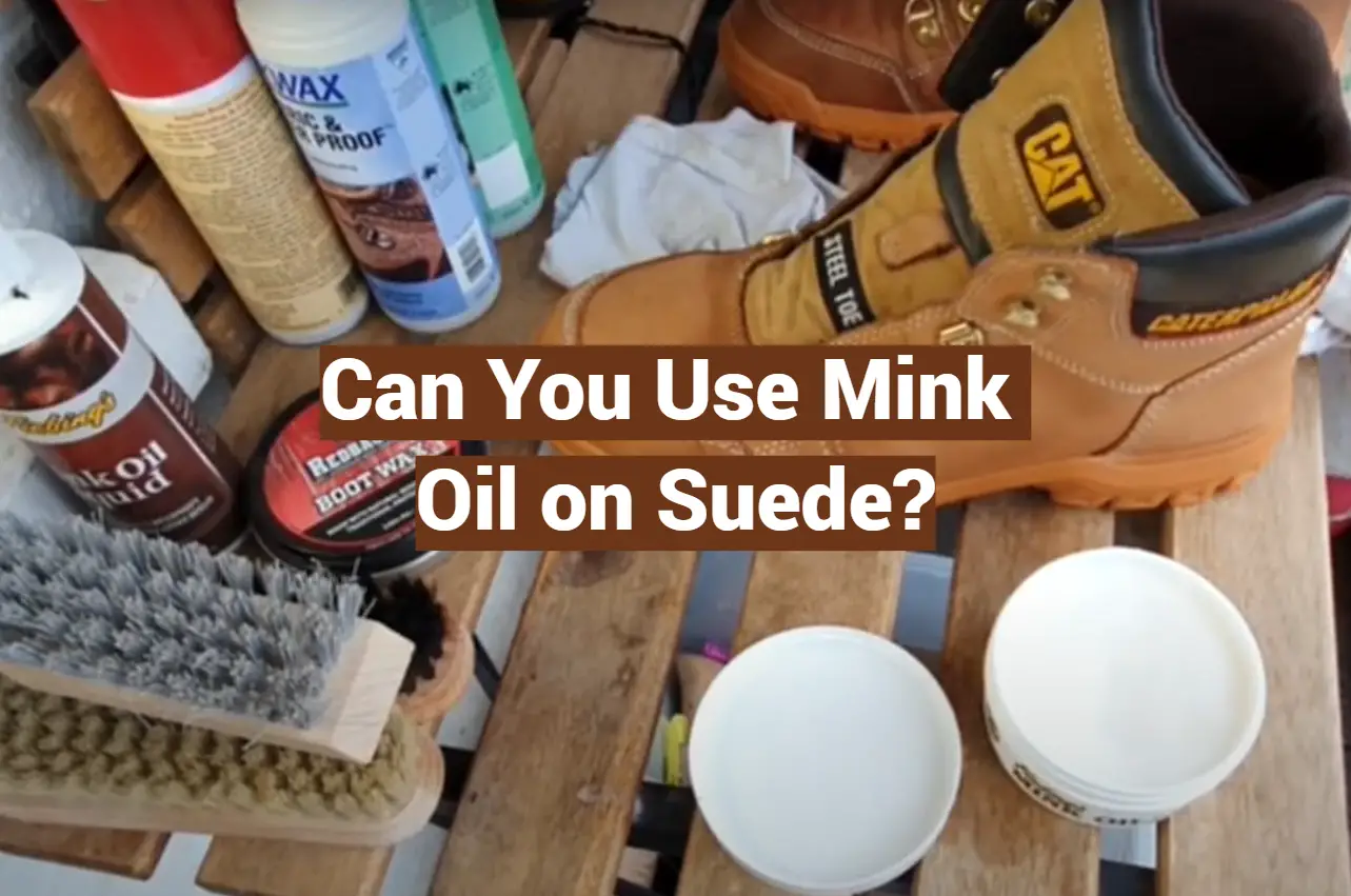 Can You Use Mink Oil on Suede?