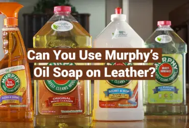 Can You Use Murphy’s Oil Soap on Leather?
