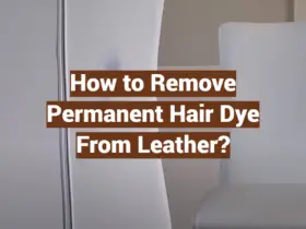 How to Remove Permanent Hair Dye From Leather?