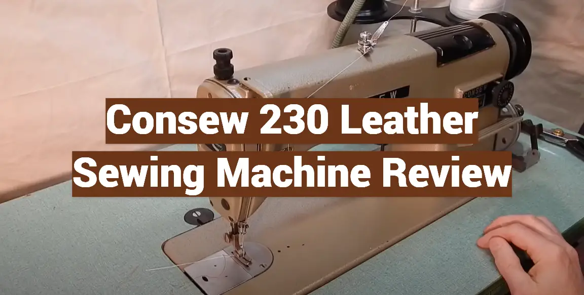 Consew 230 Leather Sewing Machine Review
