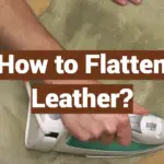 How to Flatten Leather?