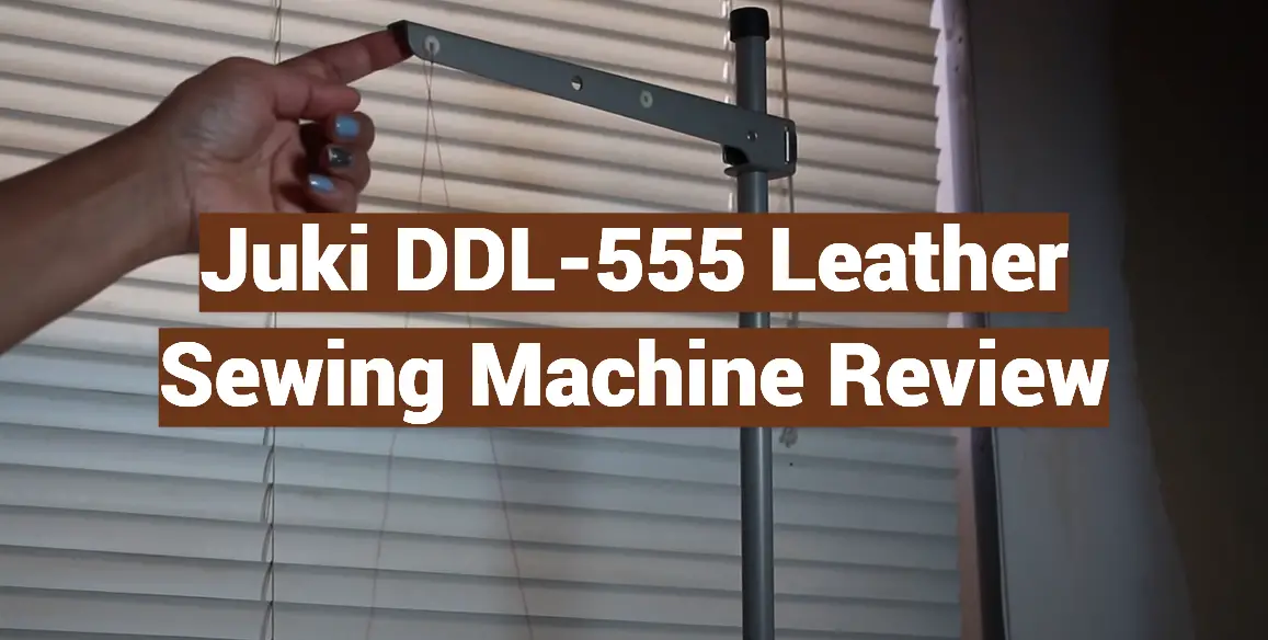 Juki DDL-555 Leather Sewing Machine Review