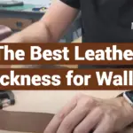 The Best Leather Thickness for Wallets