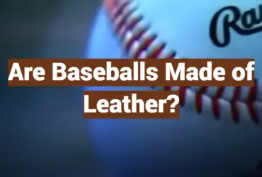 Are Baseballs Made of Leather?