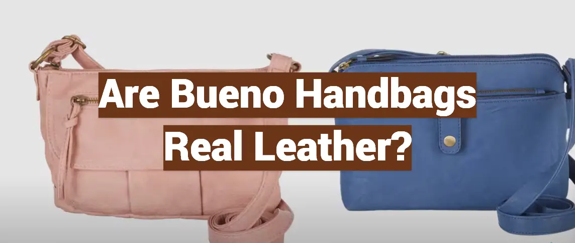 Are Bueno Handbags Real Leather?