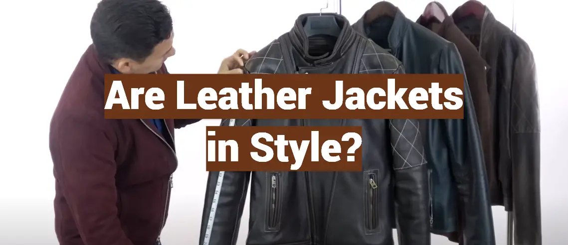 Are Leather Jackets in Style?
