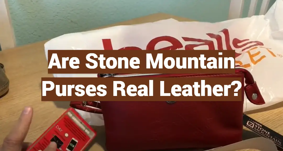 Are Stone Mountain Purses Real Leather?