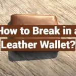 How to Break in a Leather Wallet?