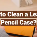 How to Clean a Leather Pencil Case?