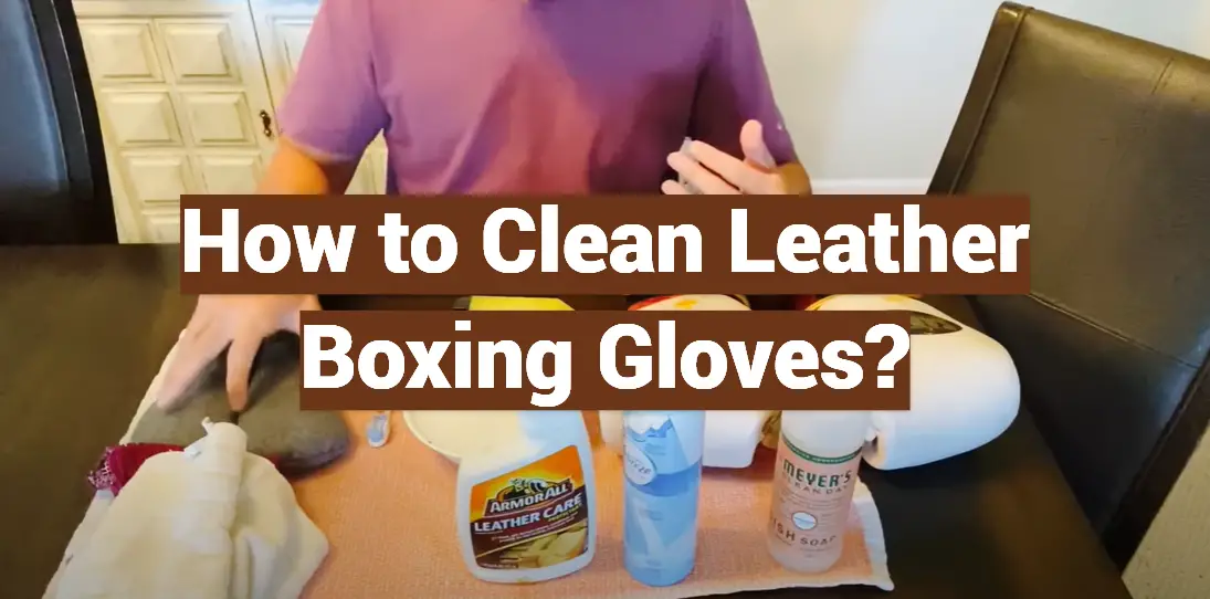 How to Clean Leather Boxing Gloves?