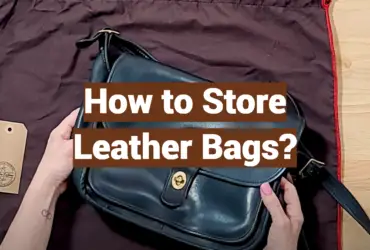 How to Store Leather Bags?