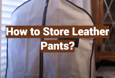How to Store Leather Pants?