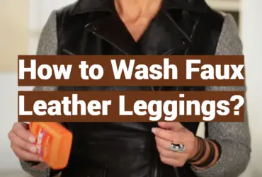 How to Wash Faux Leather Leggings?