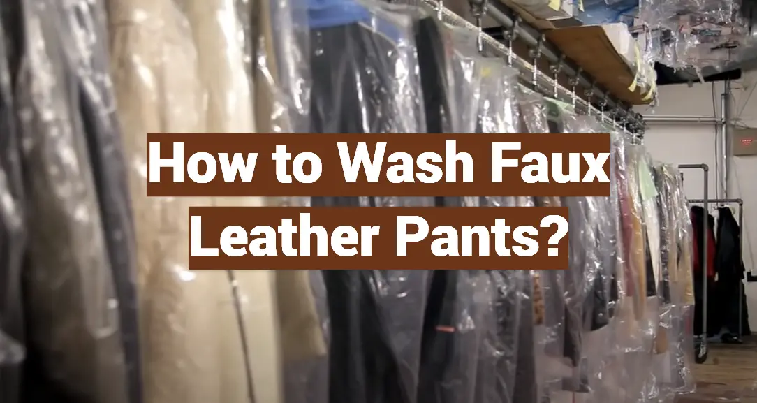How to Wash Faux Leather Pants?