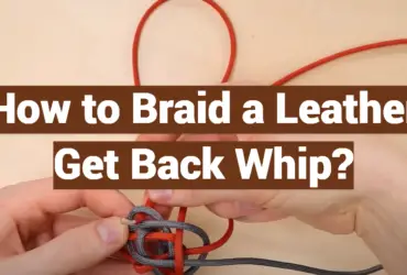 How to Braid a Leather Get Back Whip?